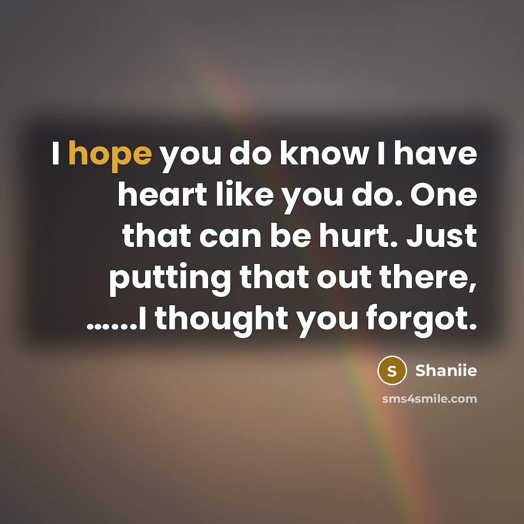 “I hope you do know I have heart like you…” quote by Shaniie