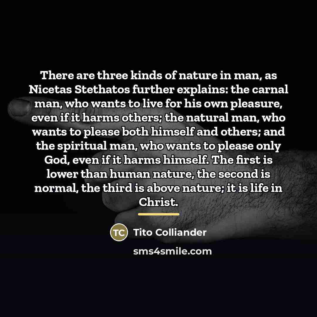 “There are three kinds of nature in man, as Nicetas…” quote by Tito Colliander
