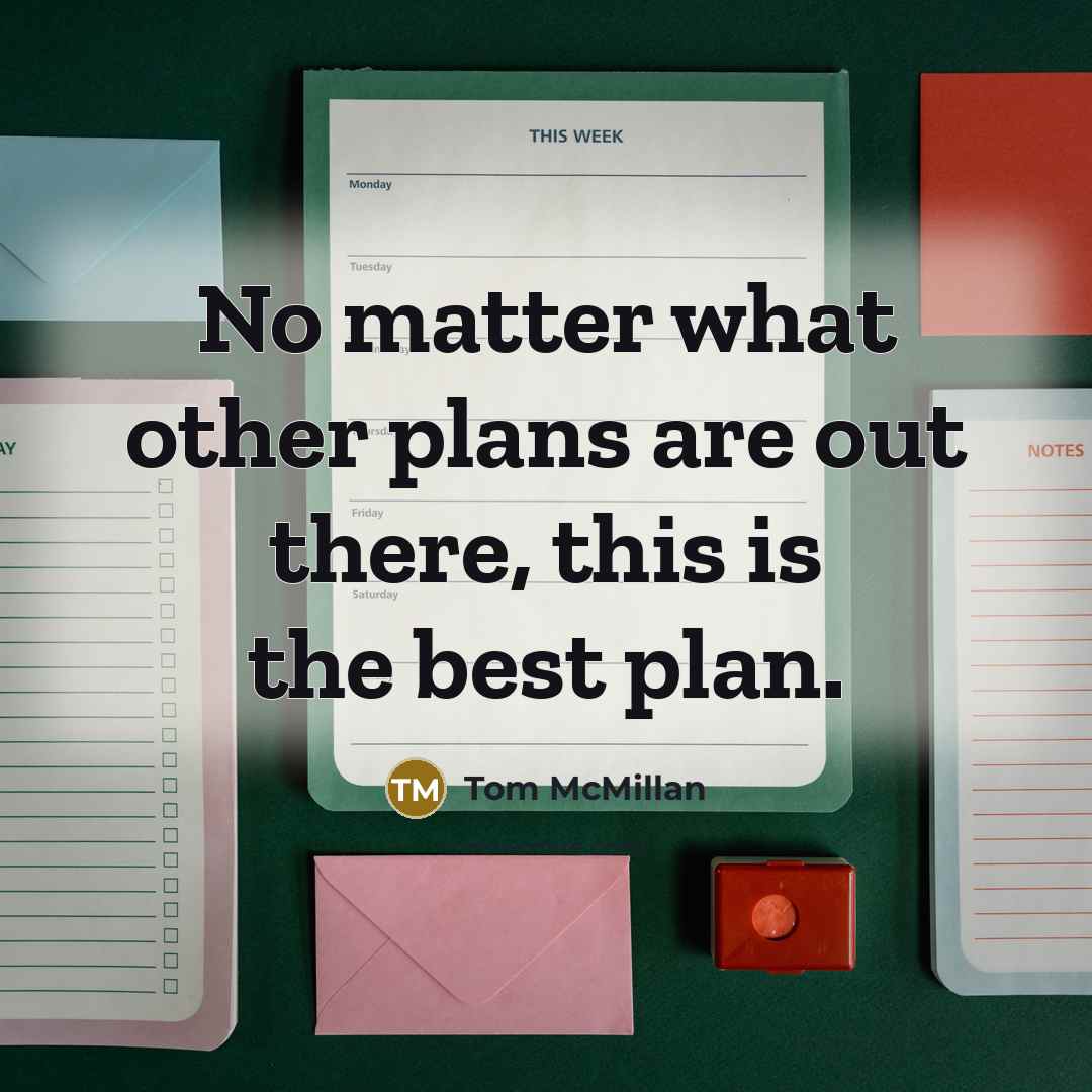 “No matter what other plans are out there, this is…” quote by Tom McMillan