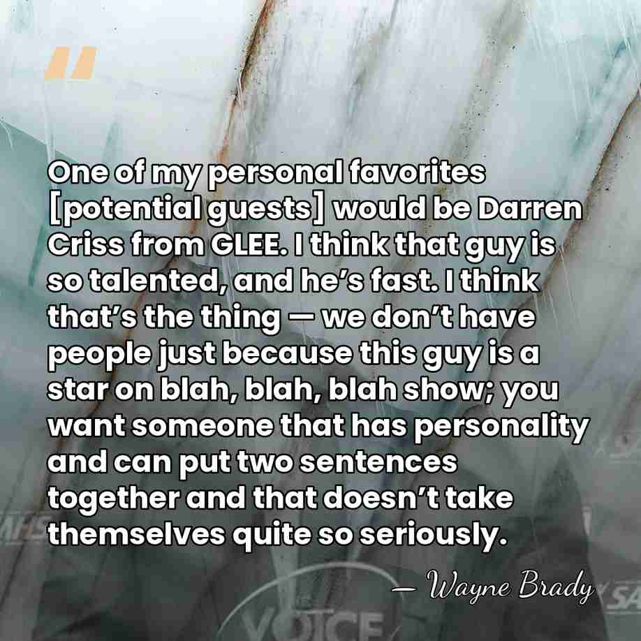 One of my personal favorites [potential guests] would be Darren Criss from&hellip; - Wayne Brady