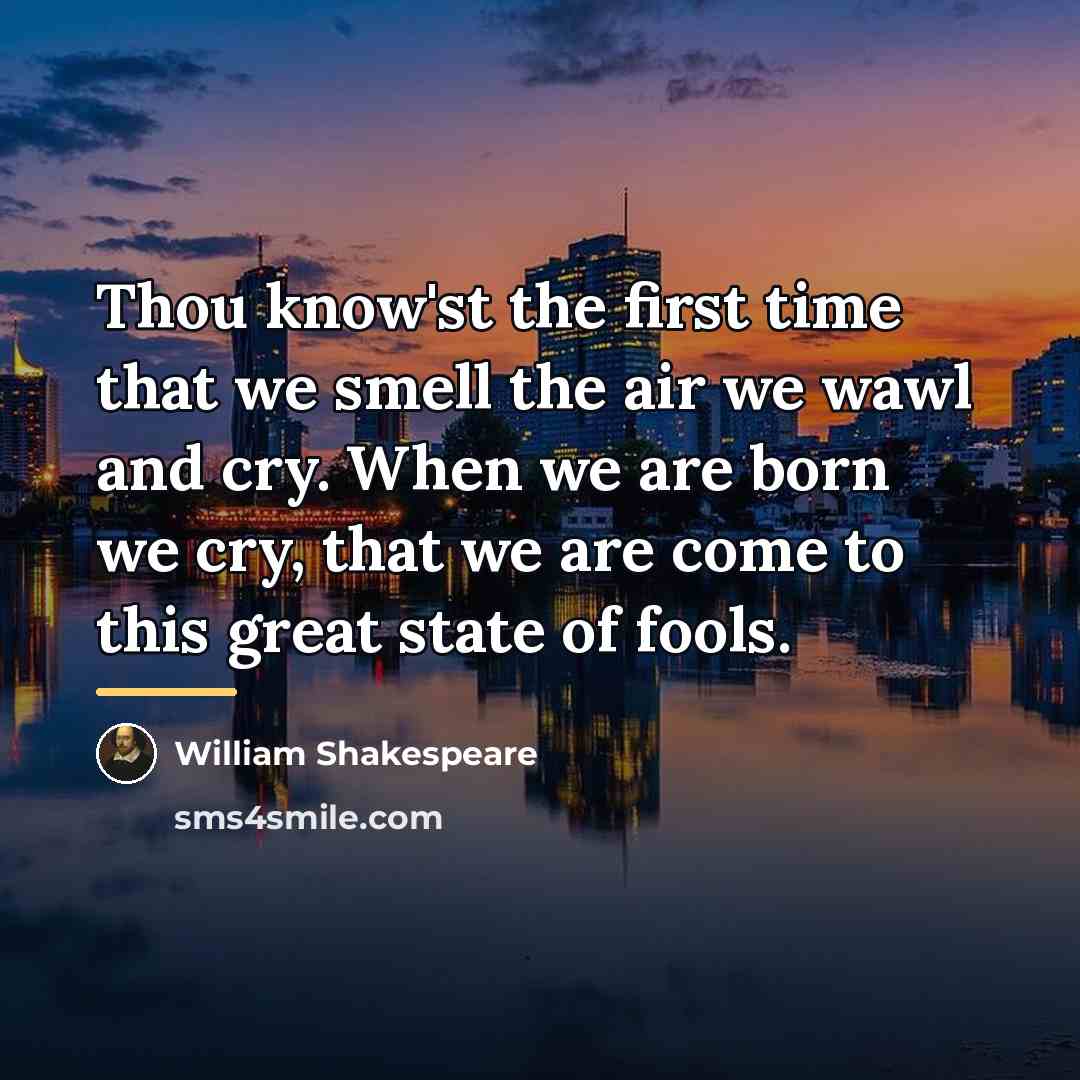“Thou know'st the first time that we smell the air…” quote by William Shakespeare