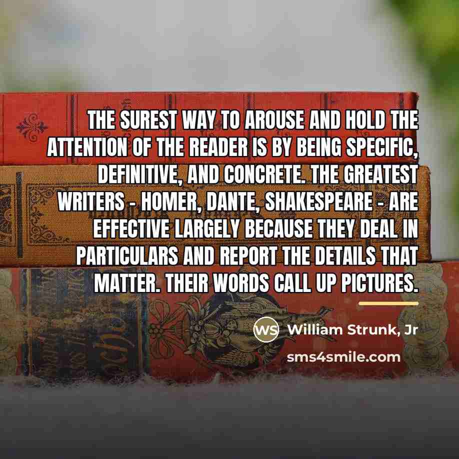 “The surest way to arouse and hold the attention of…” quote by William Strunk, Jr