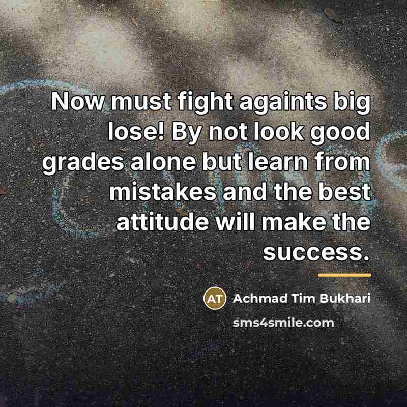 “Now must fight againts big lose! By not look good…” quote by Achmad Tim Bukhari