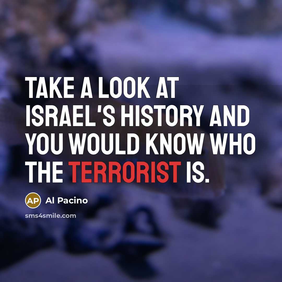 “Take a look at Israel's history and you would know…” quote by Al Pacino