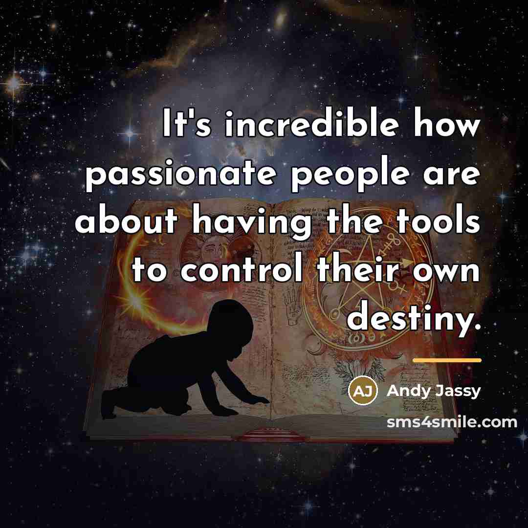 “It's incredible how passionate people are about having the tools…” quote by Andy Jassy