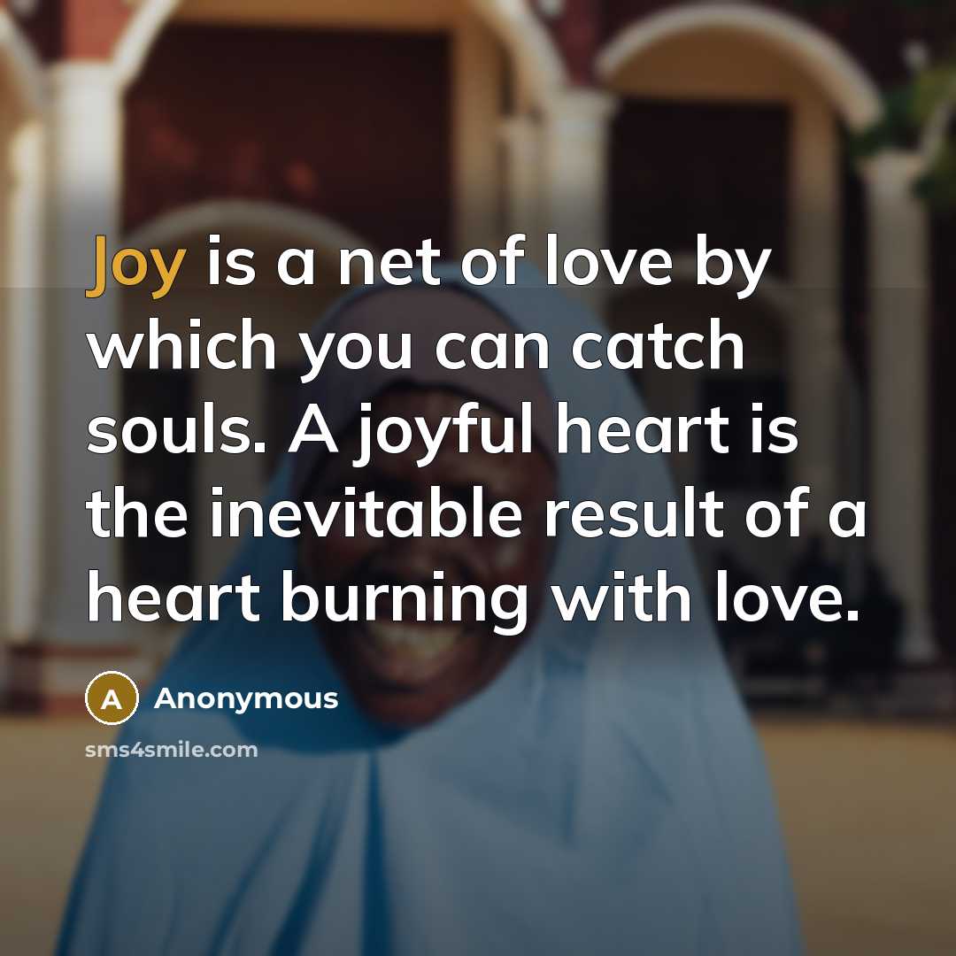 “Joy is a net of love by which you can…” quote by Anonymous