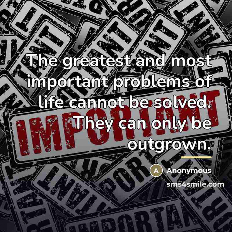 “The greatest and most important problems of life cannot be…” quote by Anonymous