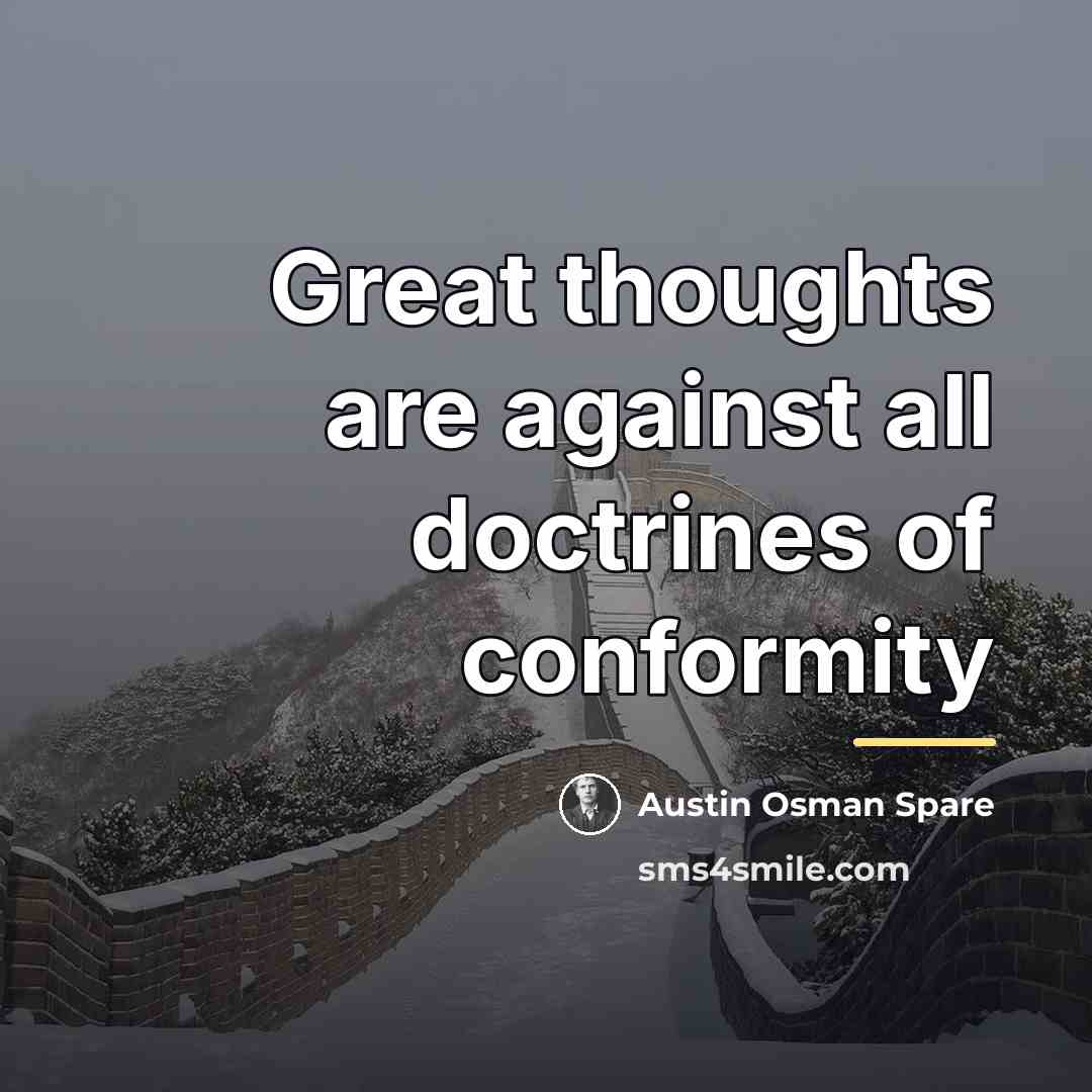 “Great thoughts are against all doctrines of conformity…” quote by Austin Osman Spare