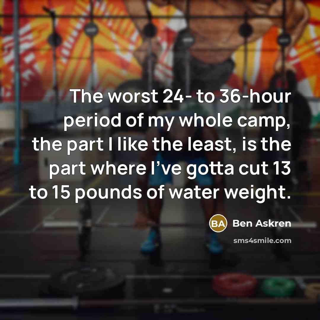 “The worst 24- to 36-hour period of my whole camp,…” quote by Ben Askren