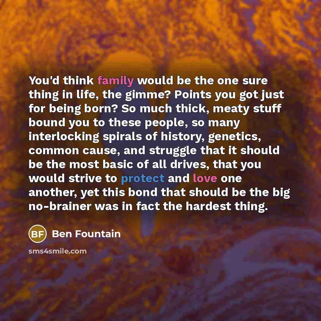 “You'd think family would be the one sure thing in…” quote by Ben Fountain
