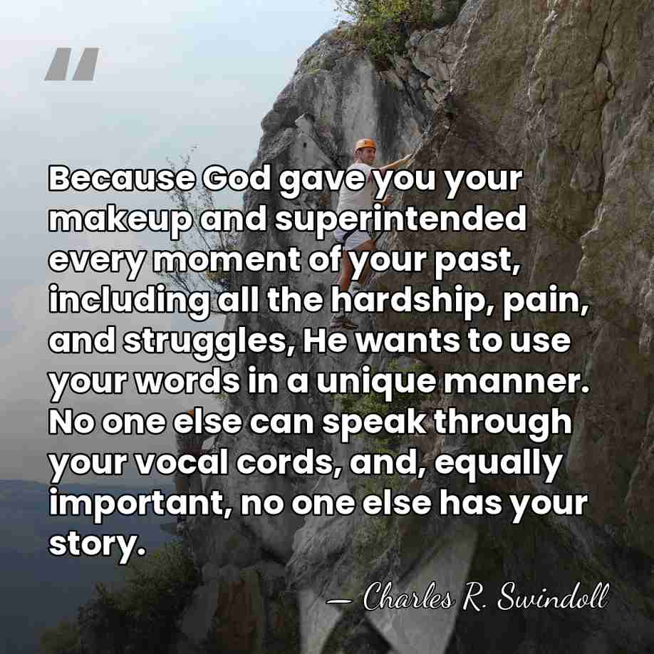 Because God gave you your makeup and superintended every moment of your&hellip; - Charles R. Swindoll