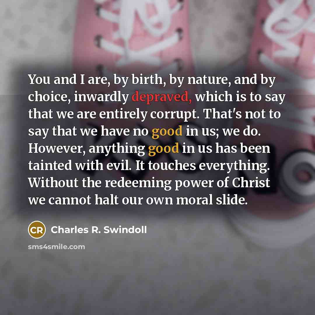 “You and I are, by birth, by nature, and by…” quote by Charles R. Swindoll