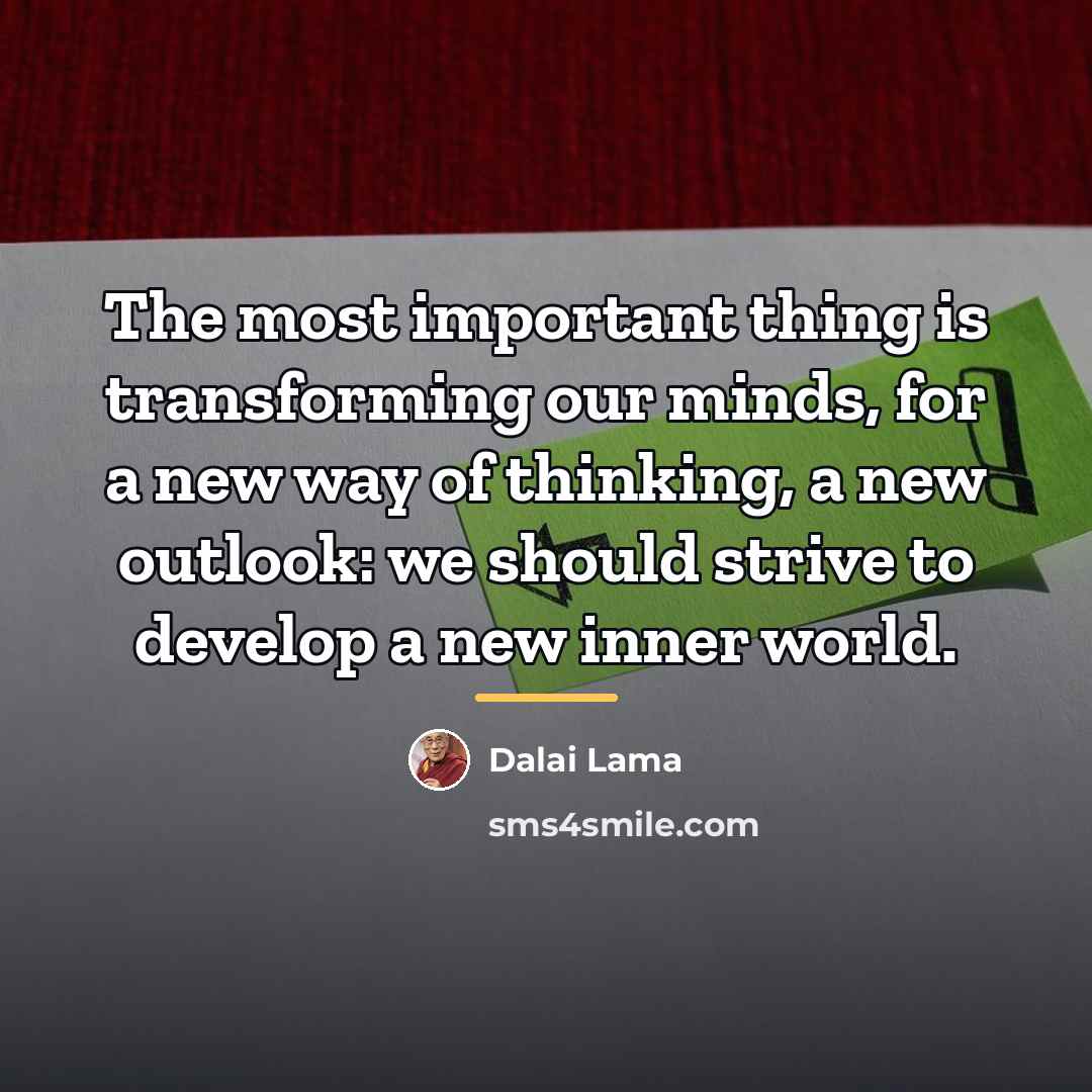 “The most important thing is transforming our minds, for a…” quote by Dalai Lama