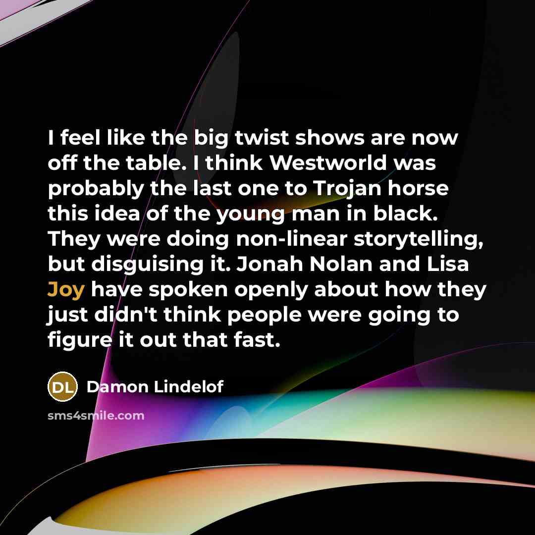 “I feel like the big twist shows are now off…” quote by Damon Lindelof
