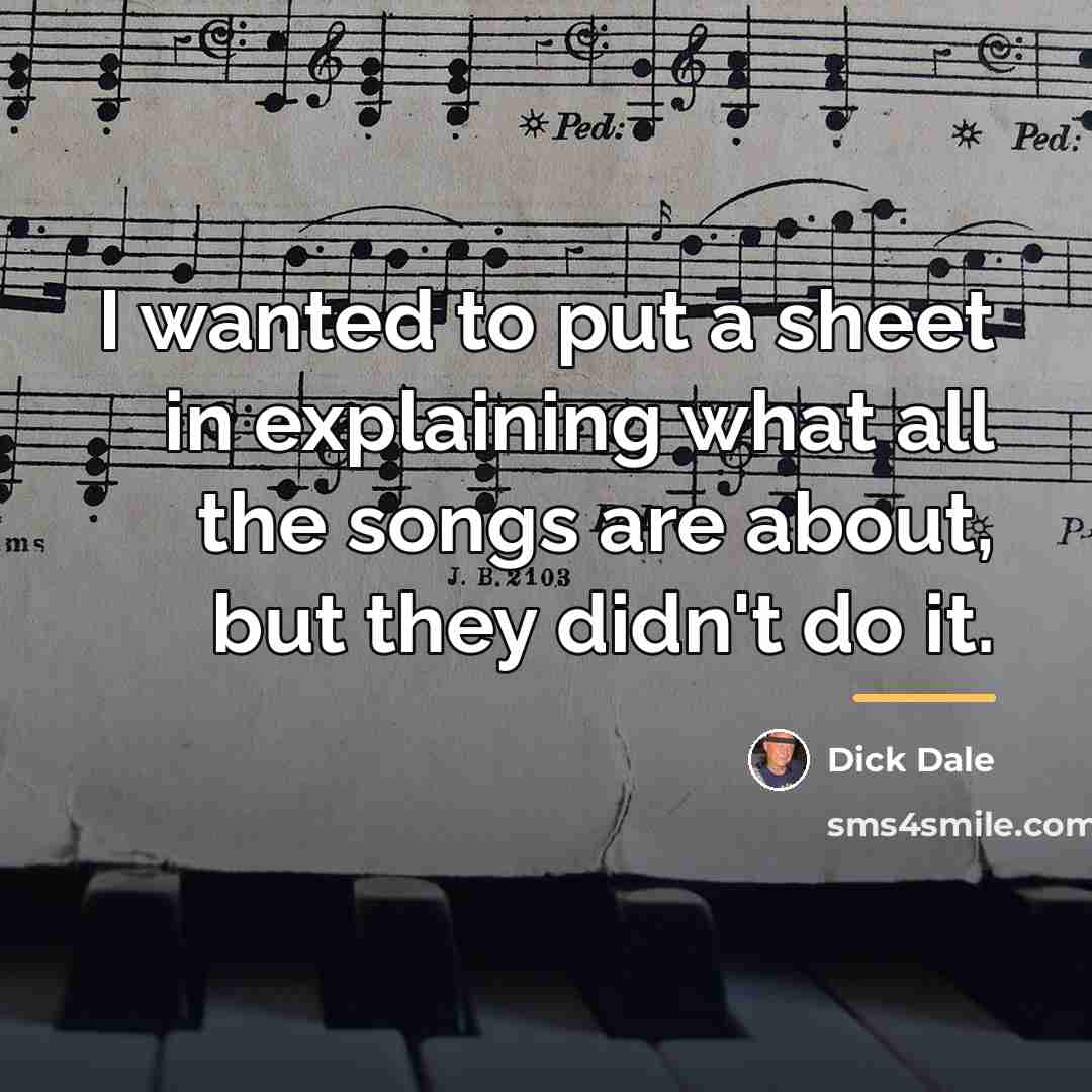 “I wanted to put a sheet in explaining what all…” quote by Dick Dale