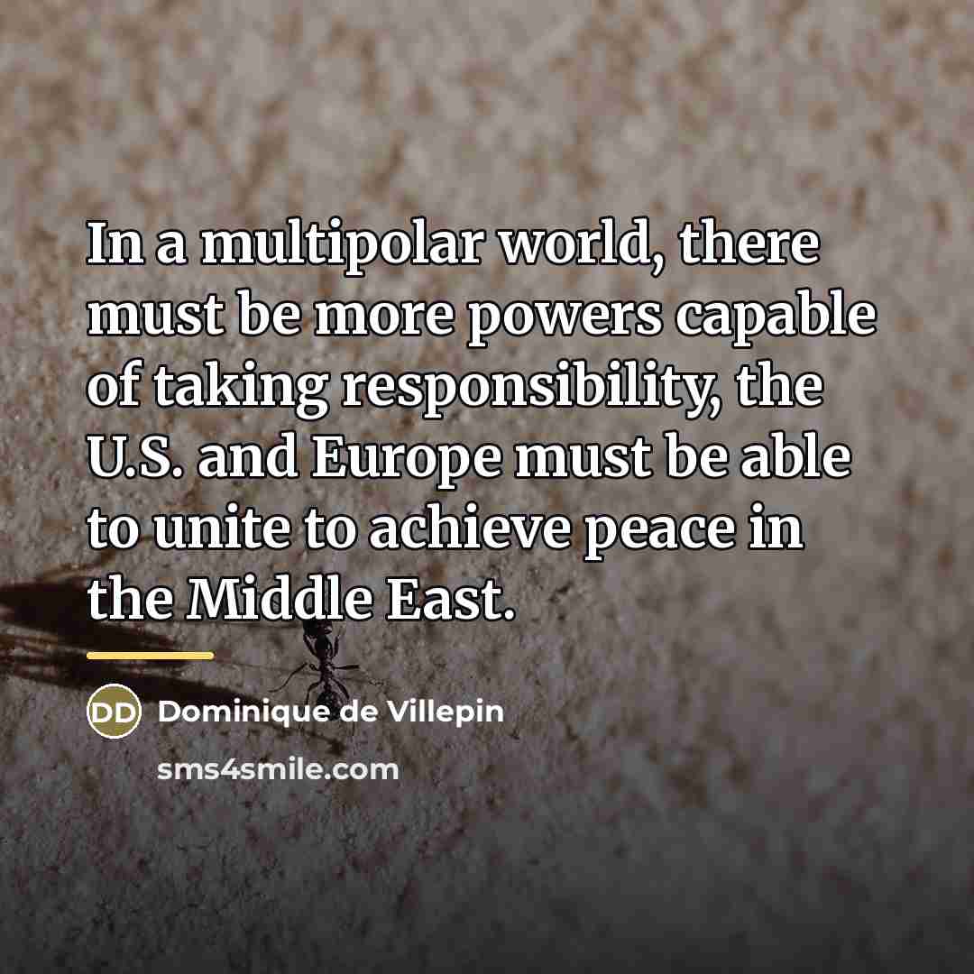 “In a multipolar world, there must be more powers capable…” quote by Dominique de Villepin