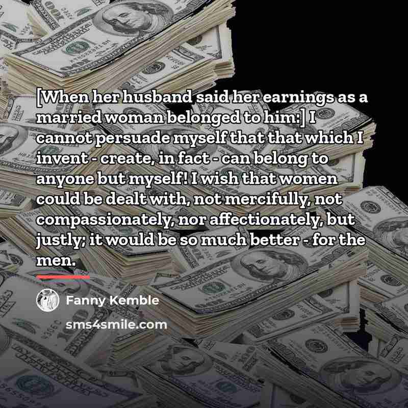 “[When her husband said her earnings as a married woman…” quote by Fanny Kemble
