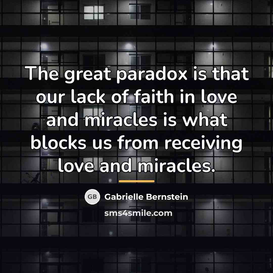 “The great paradox is that our lack of faith in…” quote by Gabrielle Bernstein