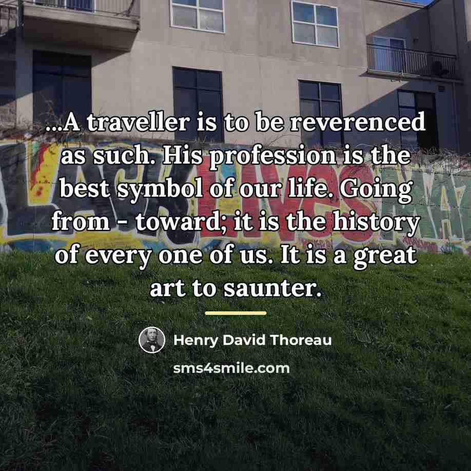 “...A traveller is to be reverenced as such. His profession…” quote by Henry David Thoreau