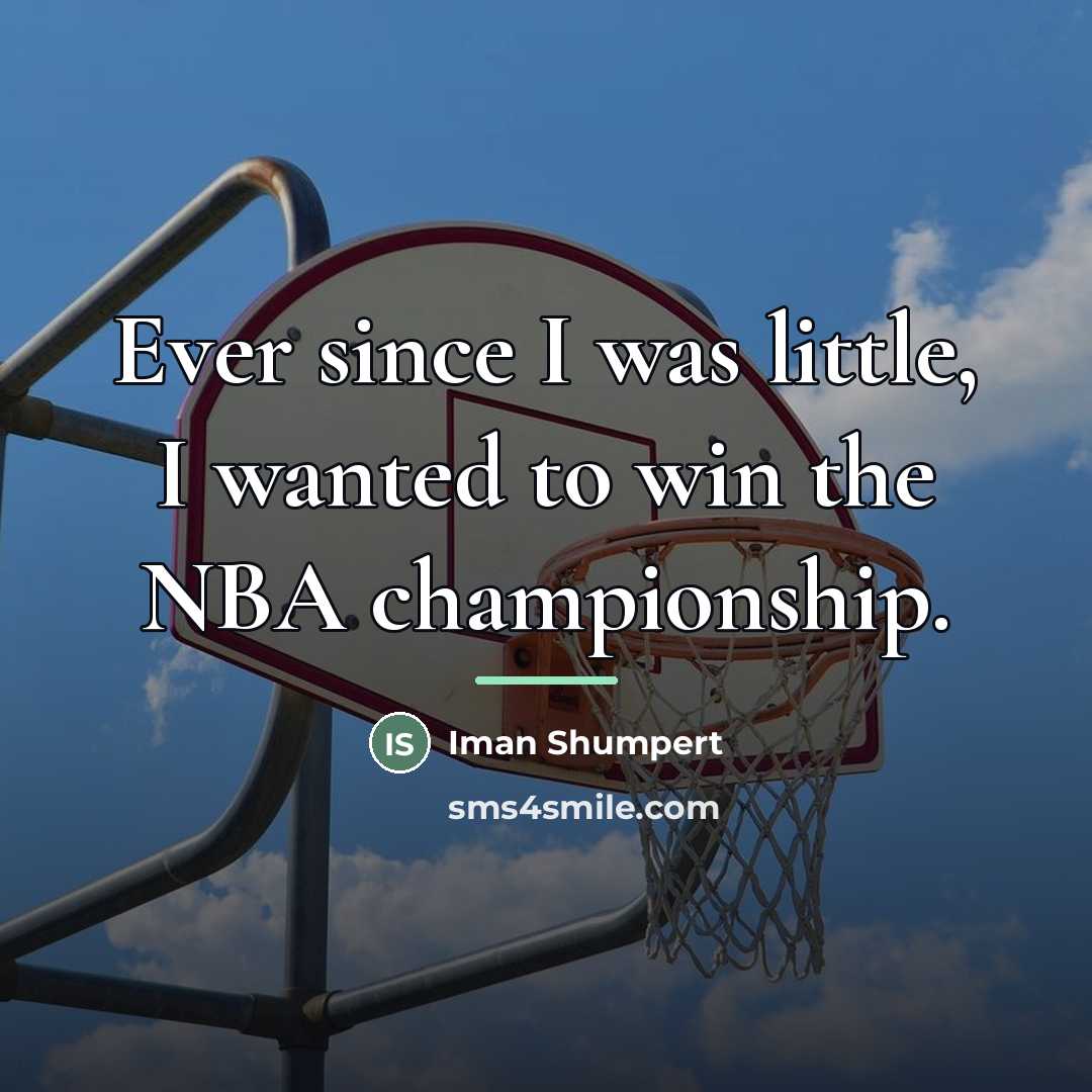 “Ever since I was little, I wanted to win the…” quote by Iman Shumpert