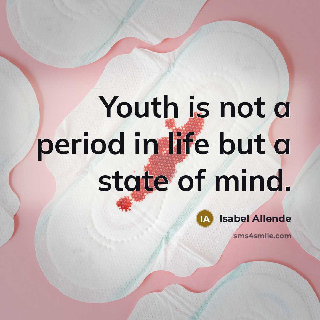 “Youth is not a period in life but a state…” quote by Isabel Allende