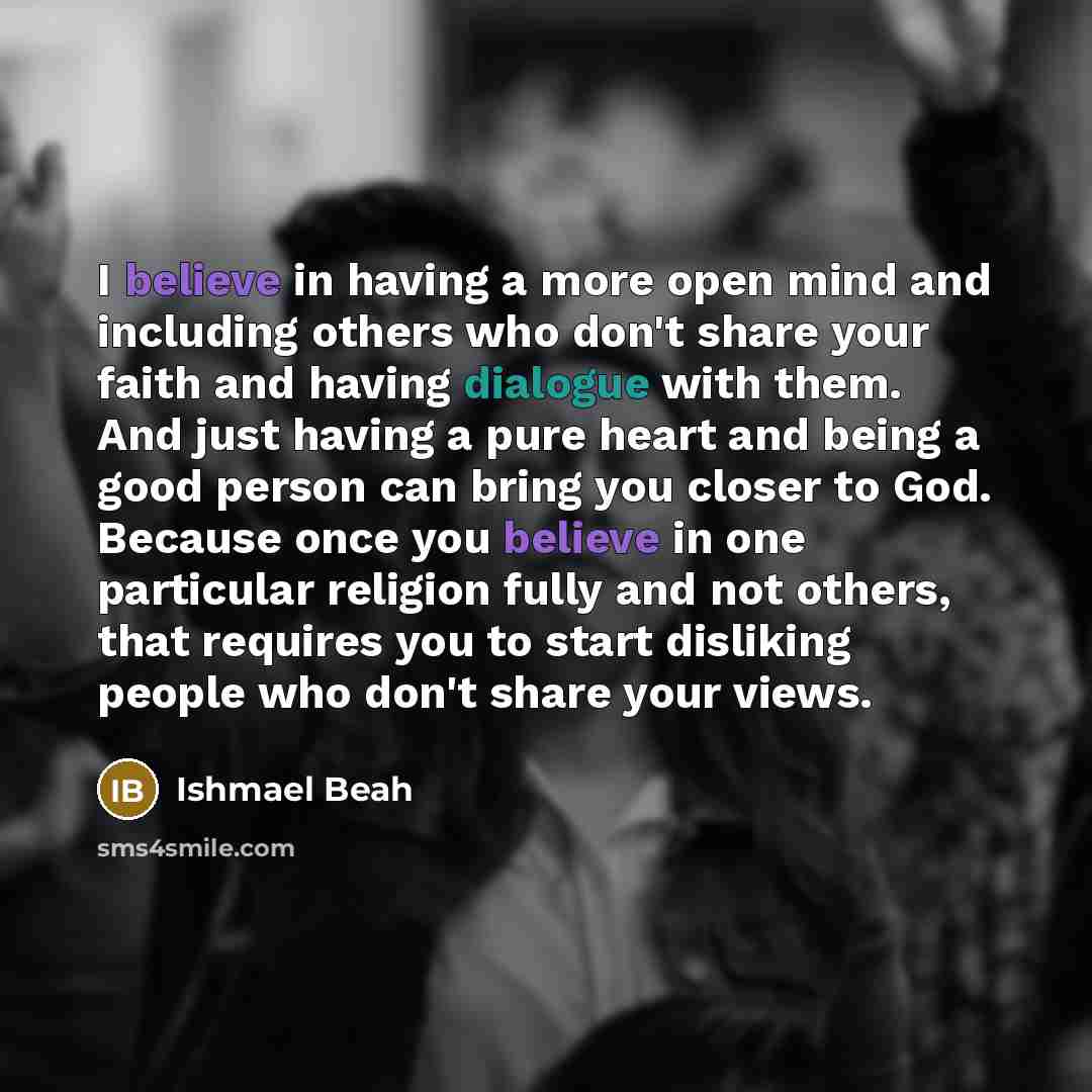 “I believe in having a more open mind and including…” quote by Ishmael Beah