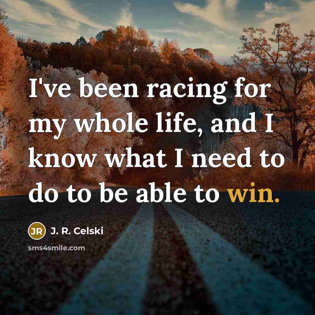 “I've been racing for my whole life, and I know…” quote by J. R. Celski