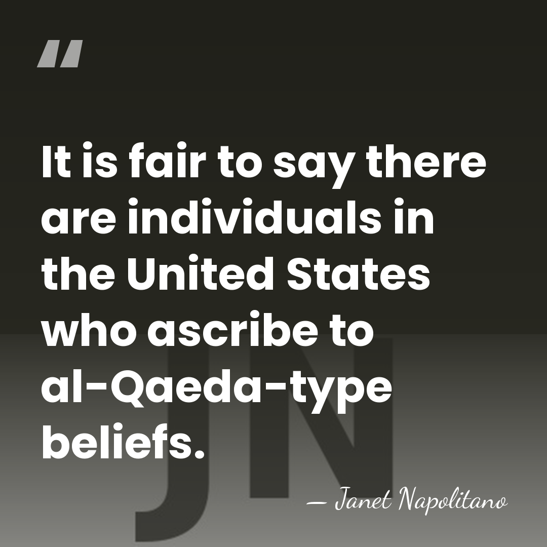 It is fair to say there are individuals in the United States&hellip; - Janet Napolitano