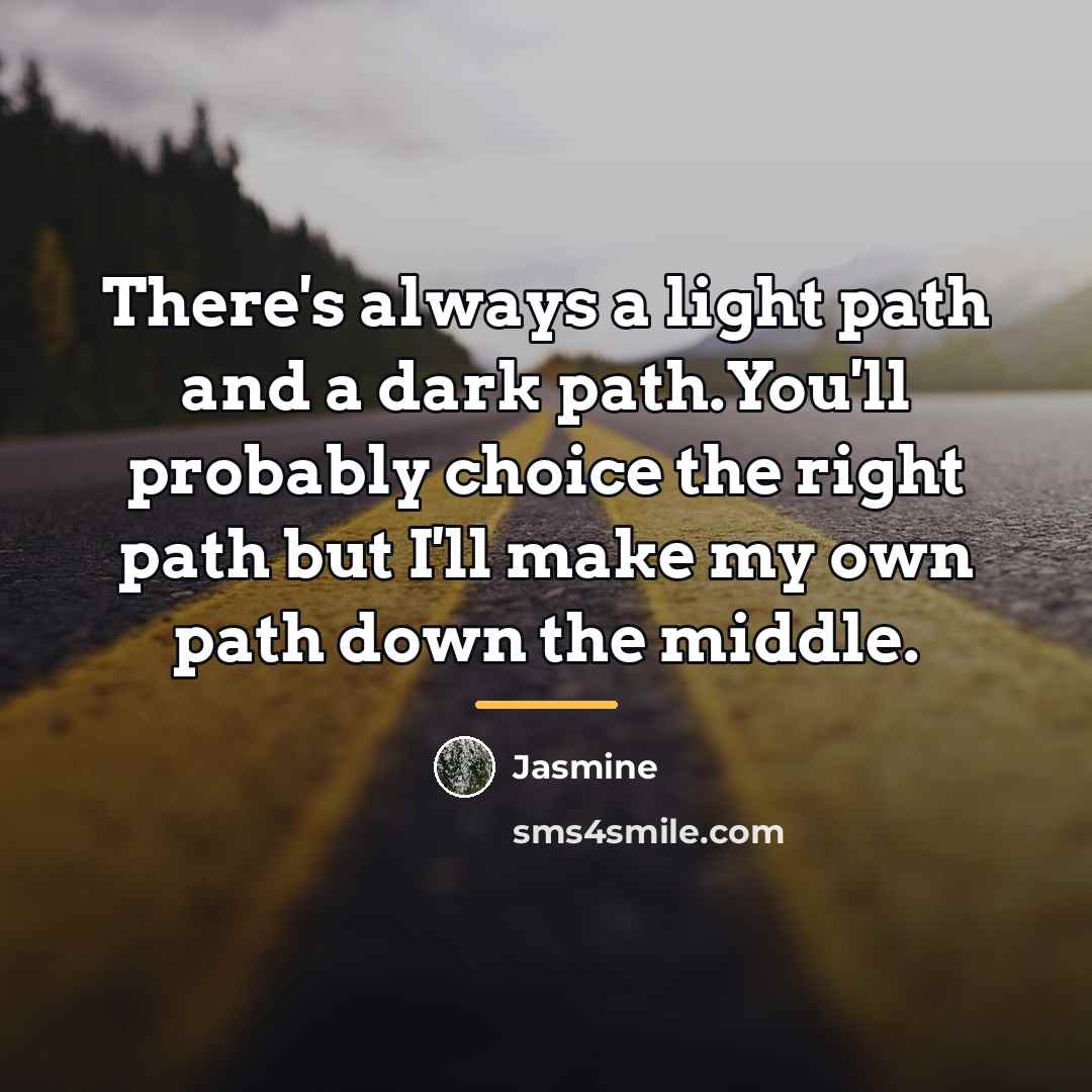 “There's always a light path and a dark path.You'll probably…” quote by Jasmine