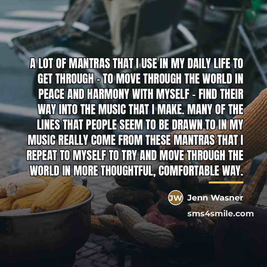 “A lot of mantras that I use in my daily…” quote by Jenn Wasner