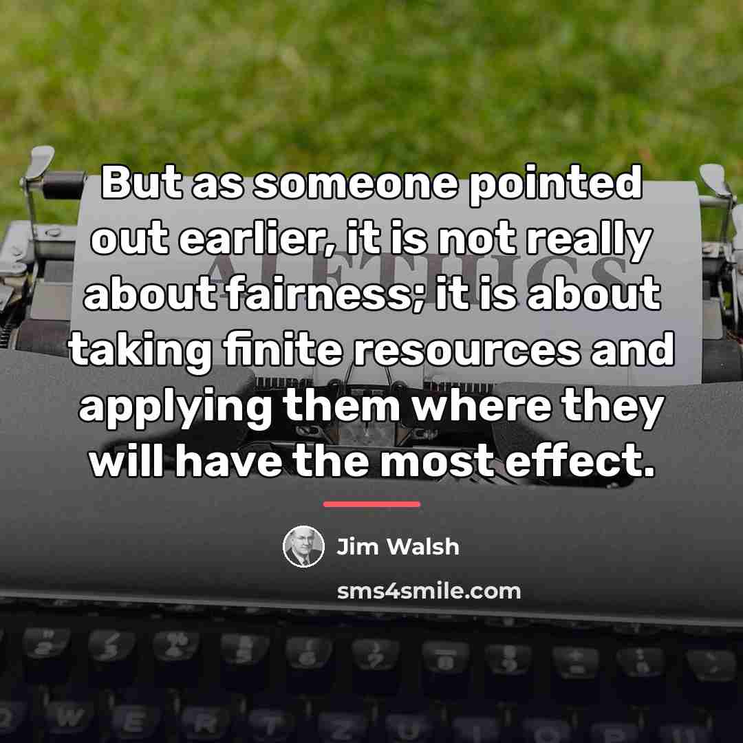 “But as someone pointed out earlier, it is not really…” quote by Jim Walsh