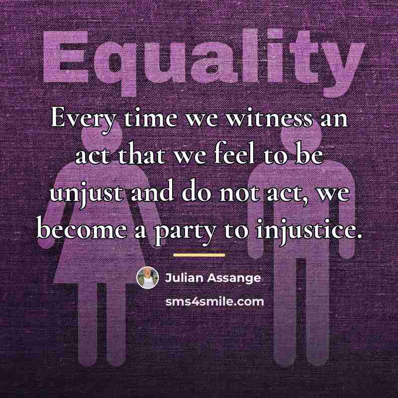 “Every time we witness an act that we feel to…” quote by Julian Assange
