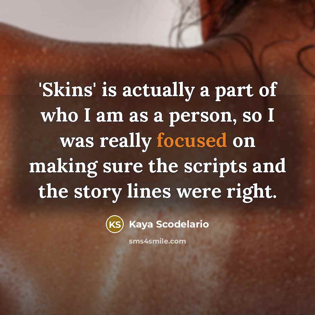 “'Skins' is actually a part of who I am as…” quote by Kaya Scodelario