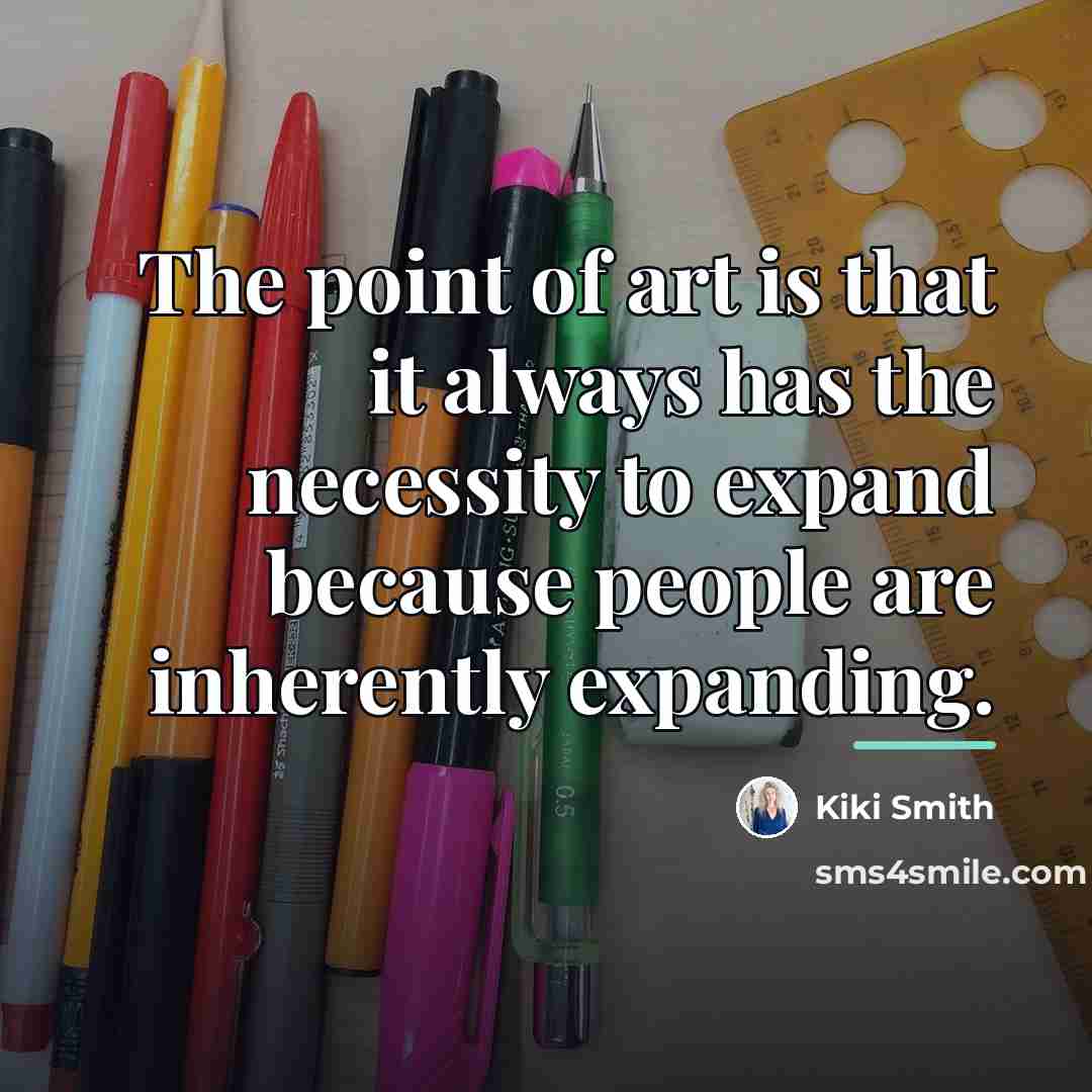“The point of art is that it always has the…” quote by Kiki Smith