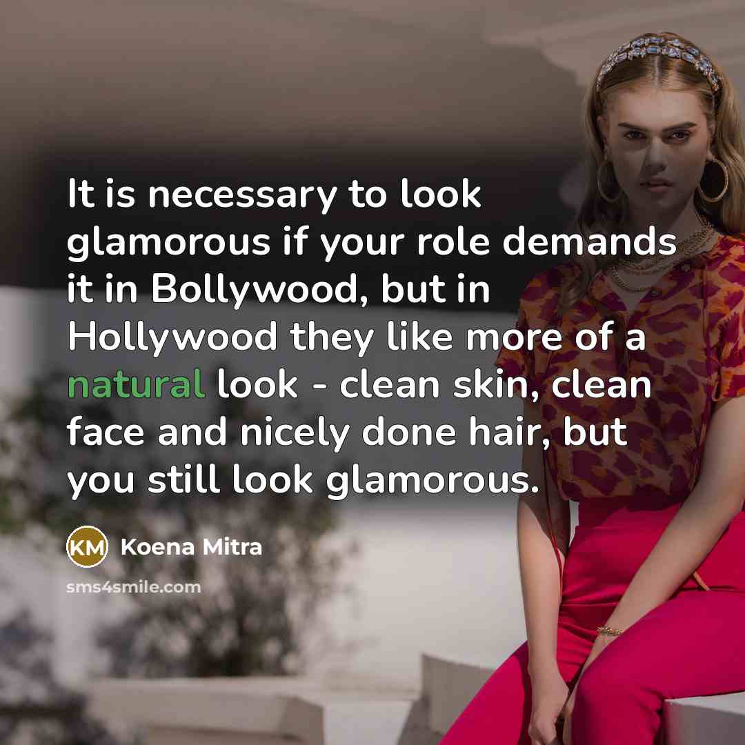 “It is necessary to look glamorous if your role demands…” quote by Koena Mitra