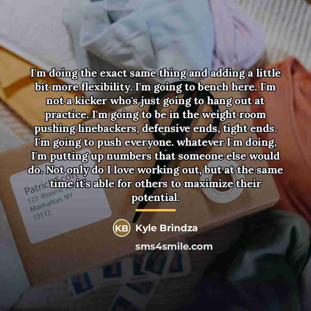 “I'm doing the exact same thing and adding a little…” quote by Kyle Brindza