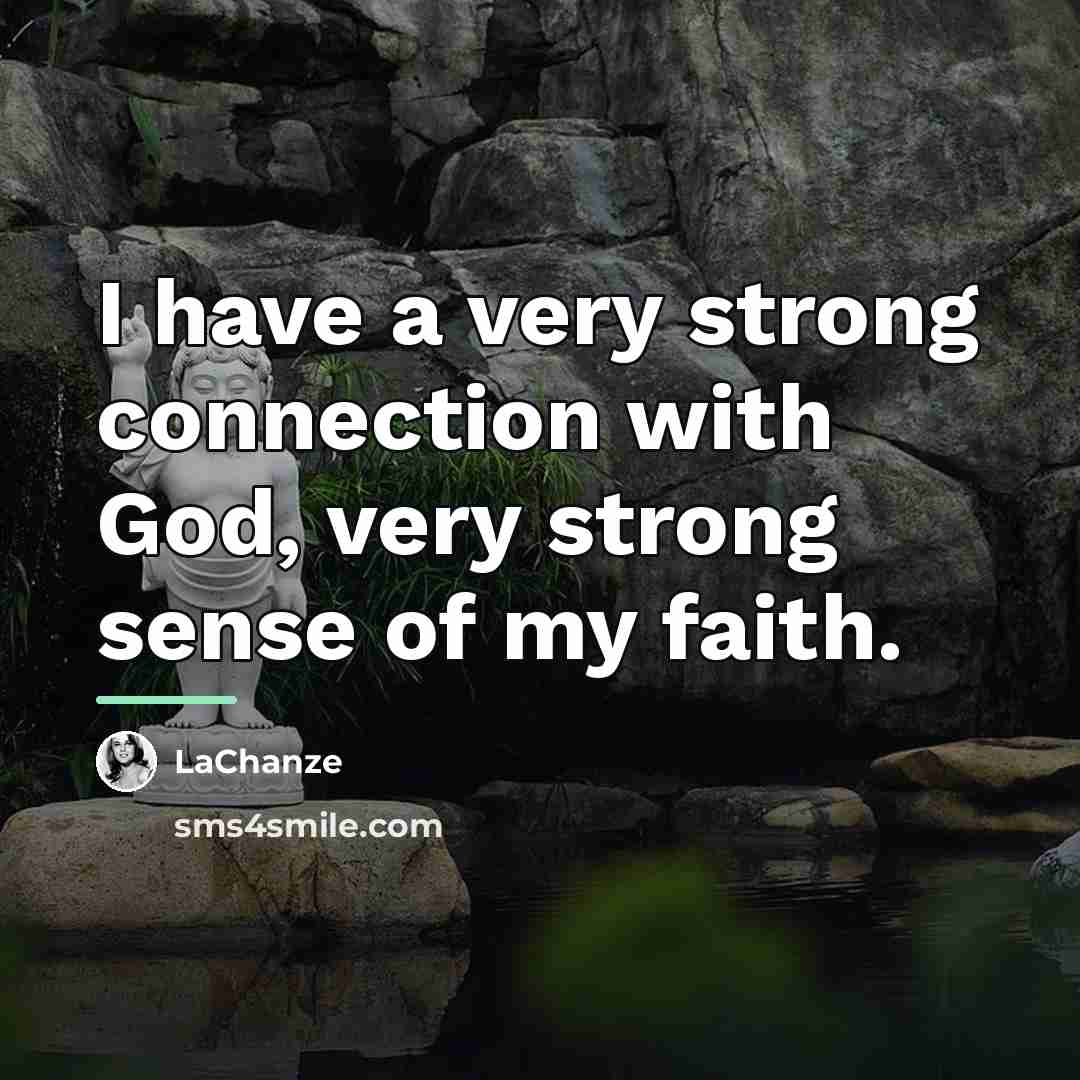 “I have a very strong connection with God, very strong…” quote by LaChanze