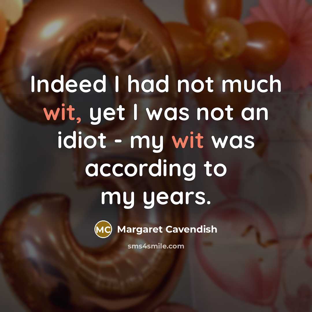 “Indeed I had not much wit, yet I was not…” quote by Margaret Cavendish