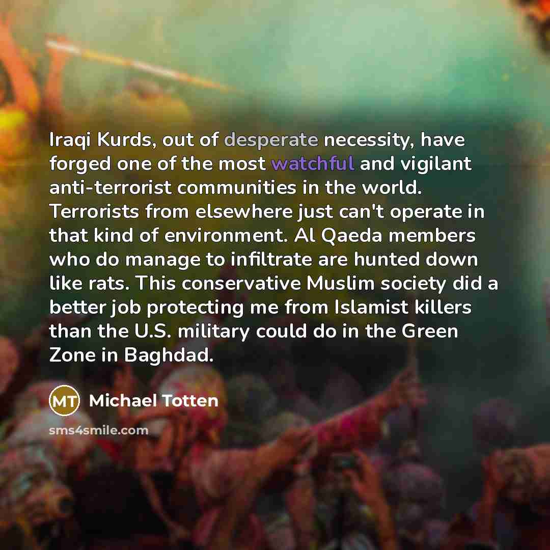 “Iraqi Kurds, out of desperate necessity, have forged one of…” quote by Michael Totten