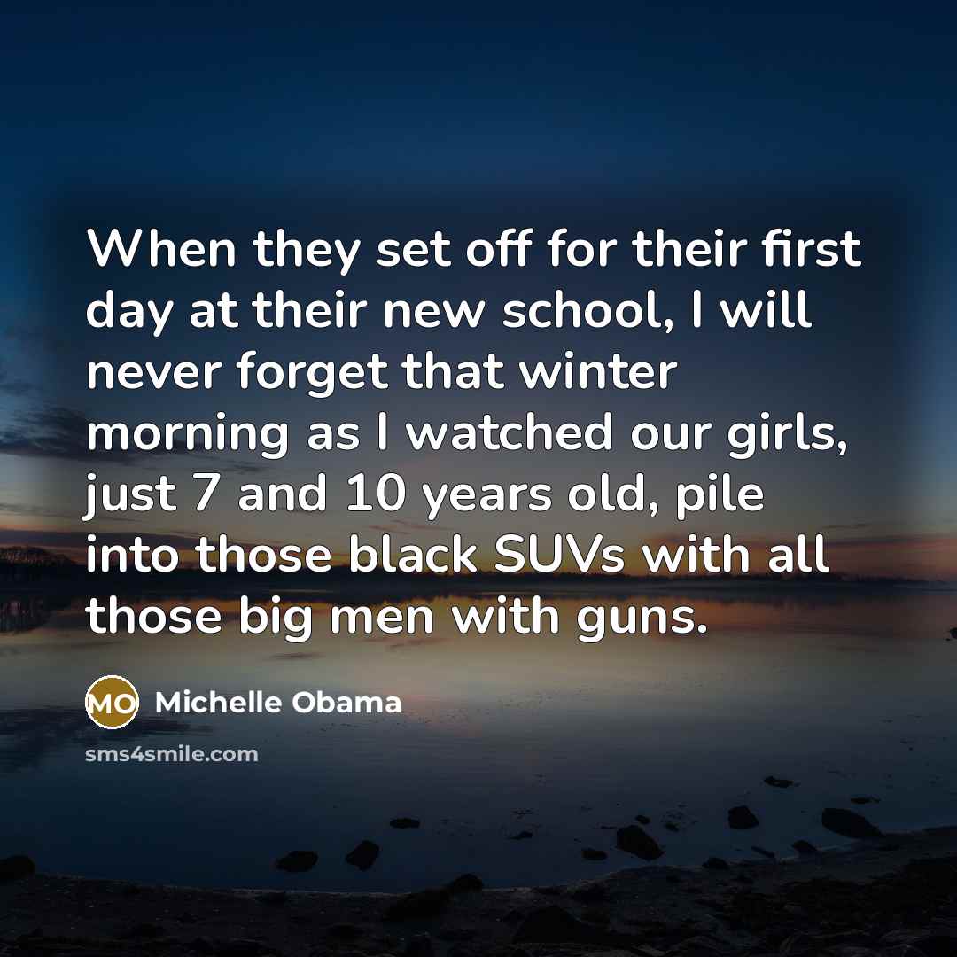 “When they set off for their first day at their…” quote by Michelle Obama