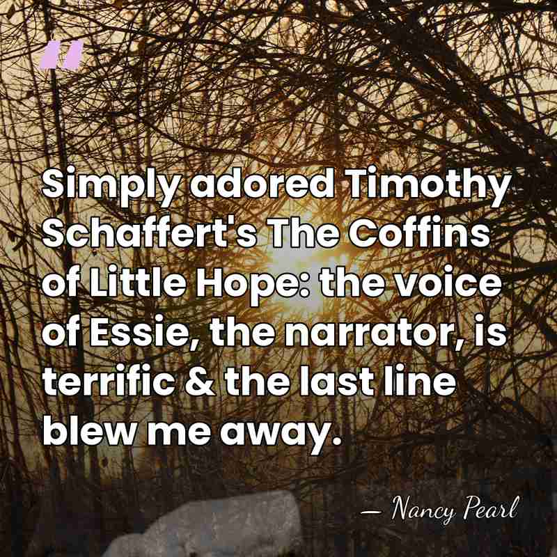 Simply adored Timothy Schaffert's The Coffins of Little Hope: the voice of&hellip; - Nancy Pearl