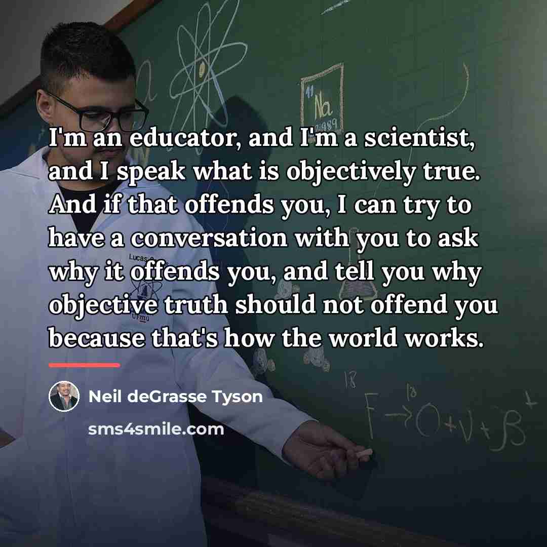 “I'm an educator, and I'm a scientist, and I speak…” quote by Neil deGrasse Tyson