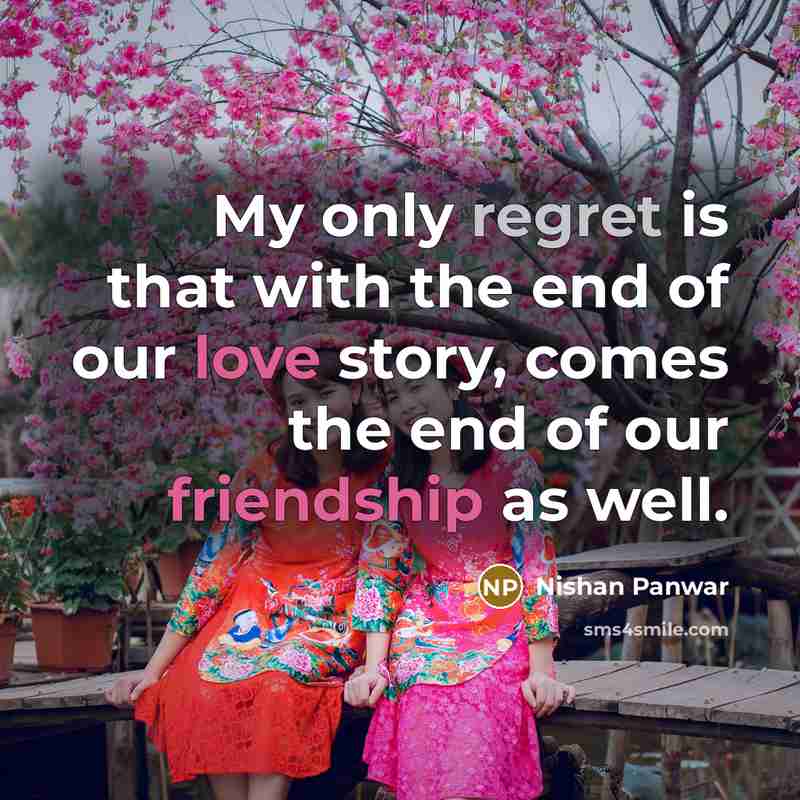 “My only regret is that with the end of our…” quote by Nishan Panwar
