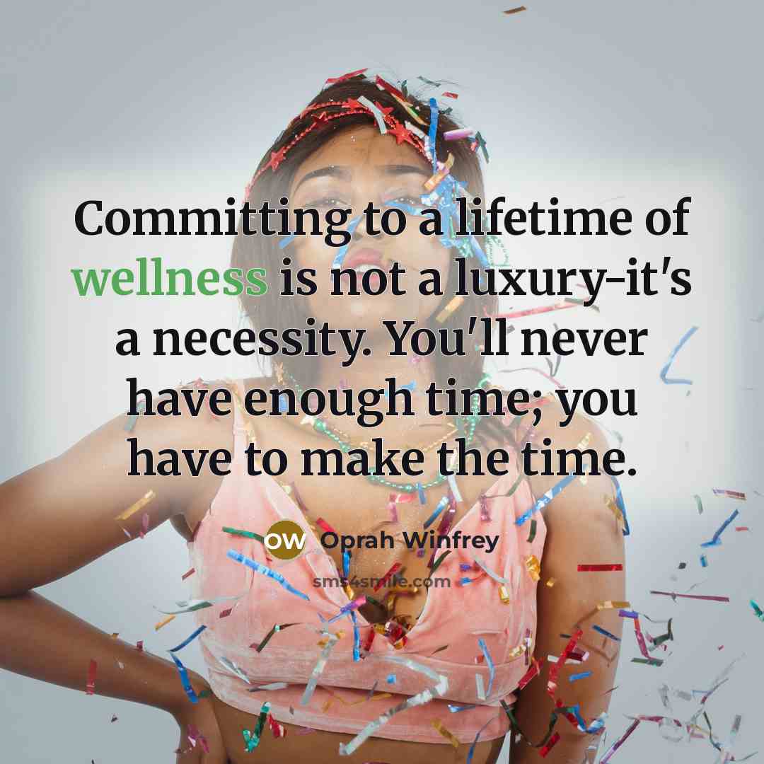 “Committing to a lifetime of wellness is not a luxury-it's…” quote by Oprah Winfrey