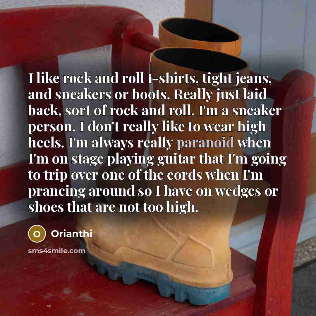 “I like rock and roll t-shirts, tight jeans, and sneakers…” quote by Orianthi