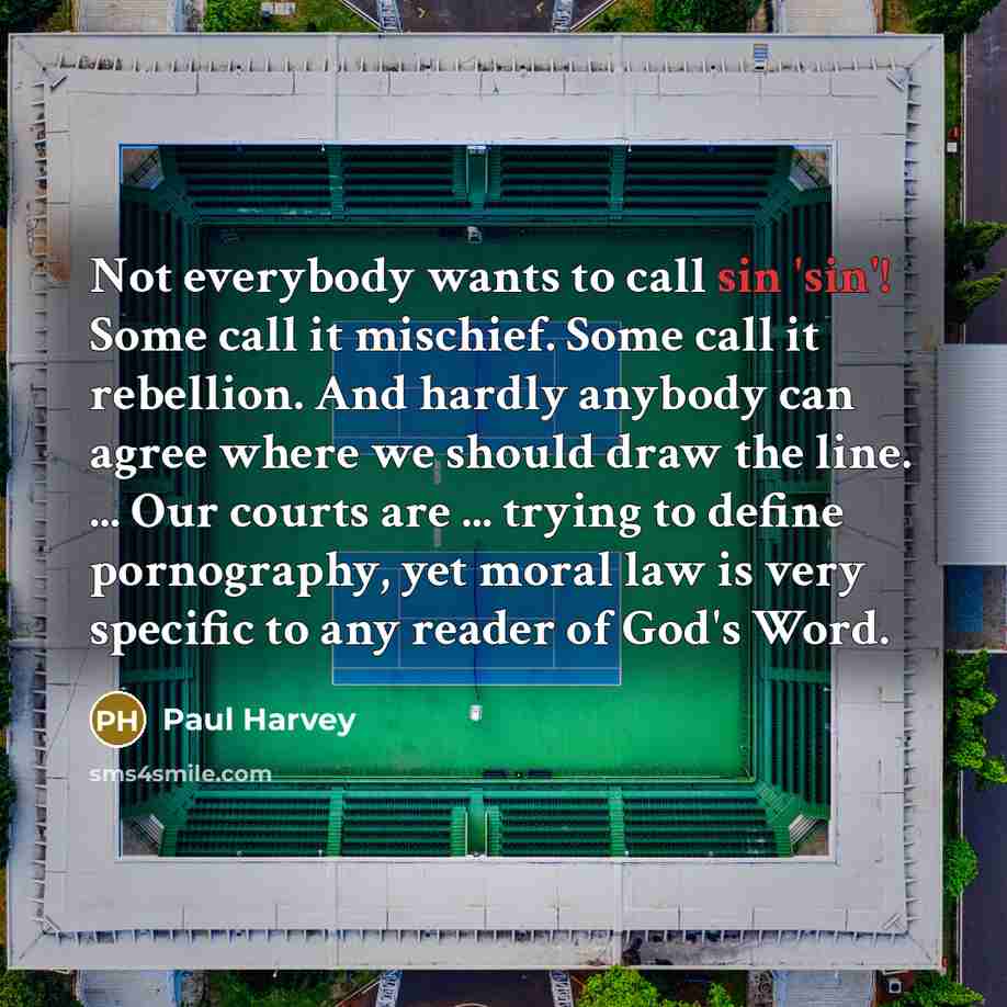 “Not everybody wants to call sin 'sin'! Some call it…” quote by Paul Harvey