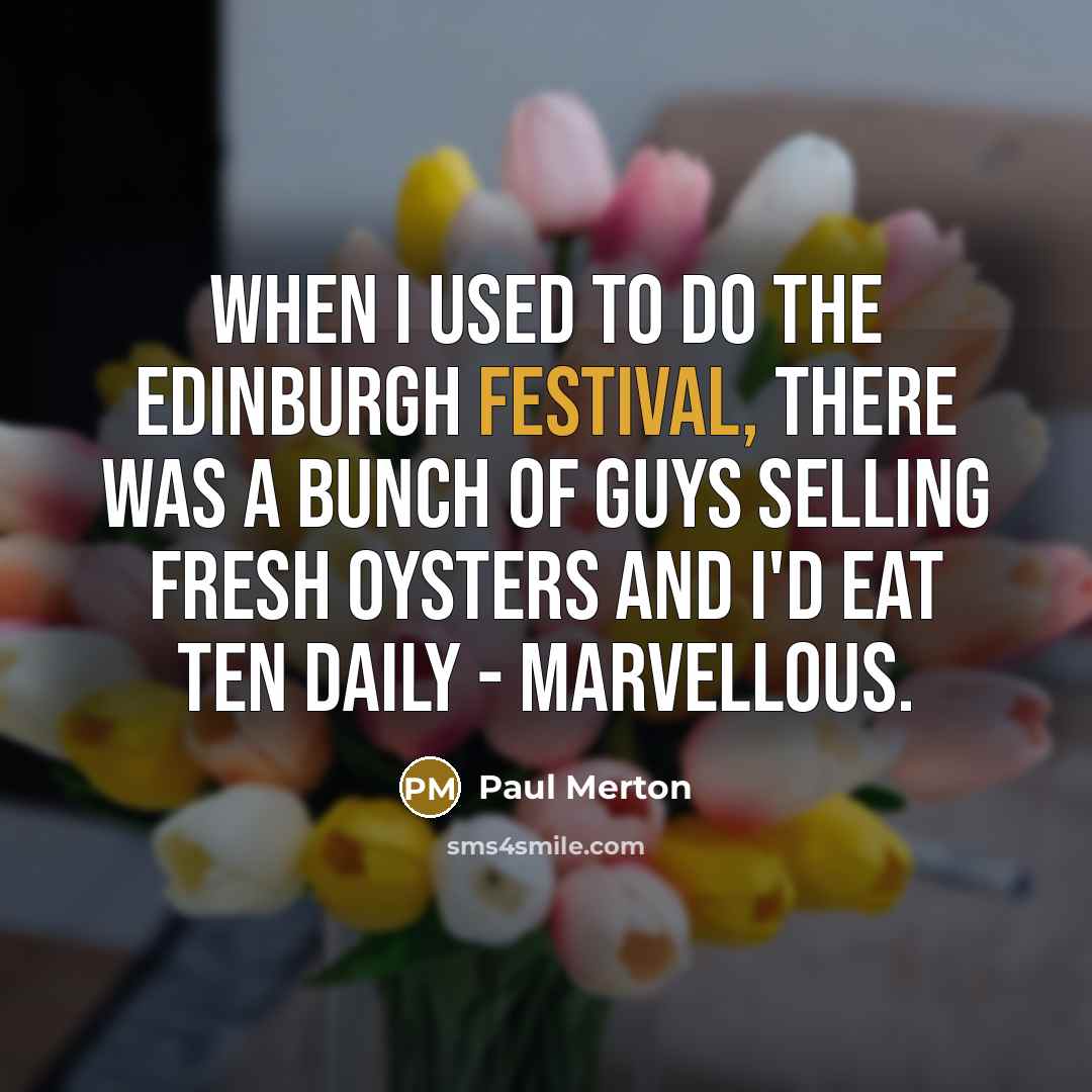 “When I used to do the Edinburgh Festival, there was…” quote by Paul Merton