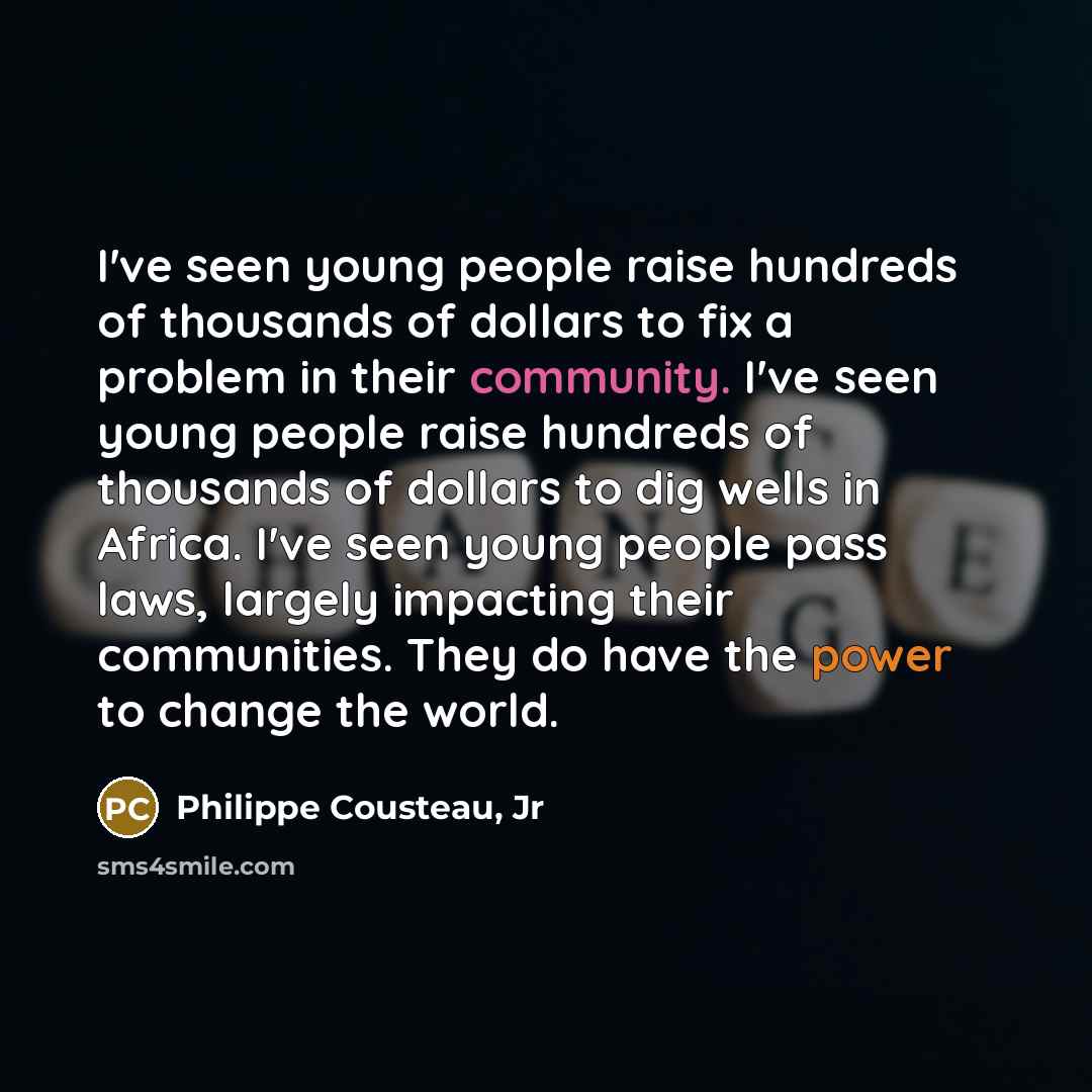 “I've seen young people raise hundreds of thousands of dollars…” quote by Philippe Cousteau, Jr