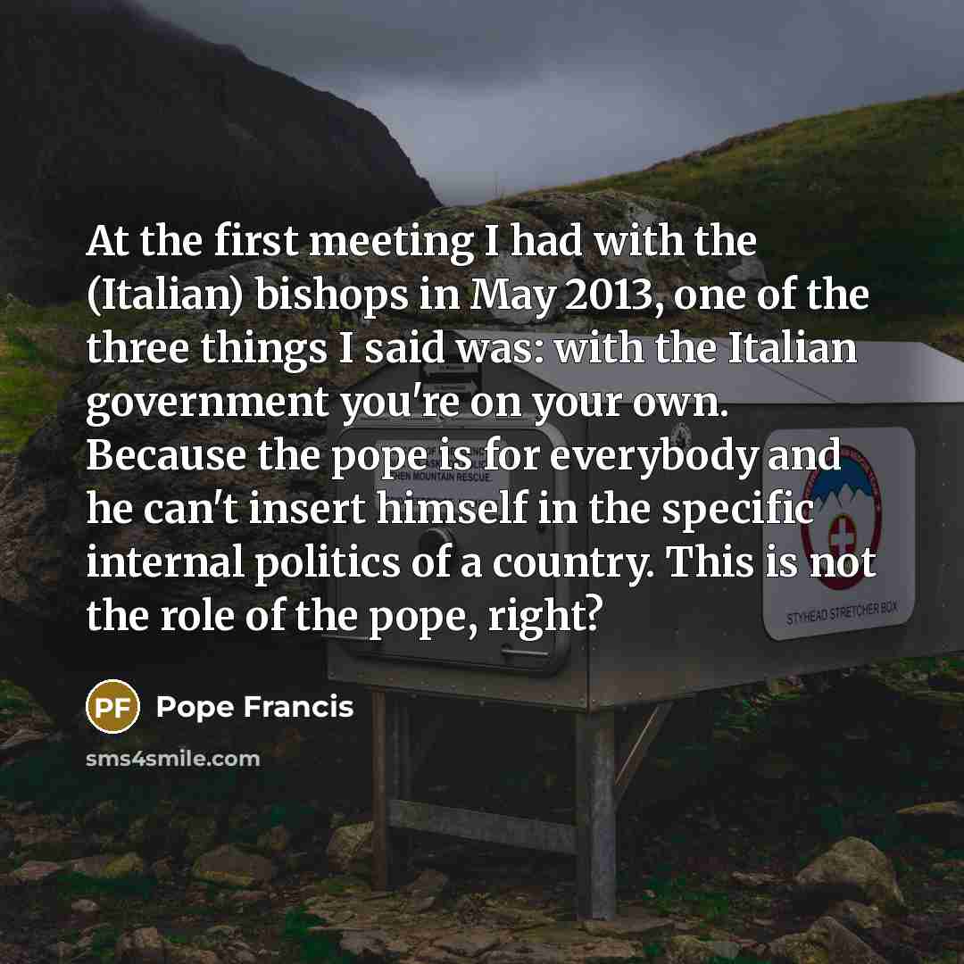 “At the first meeting I had with the (Italian) bishops…” quote by Pope Francis