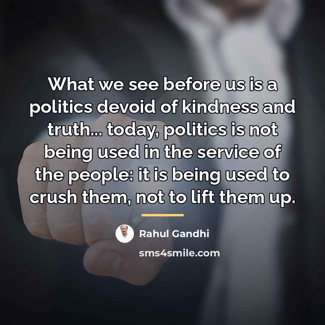 “What we see before us is a politics devoid of…” quote by Rahul Gandhi